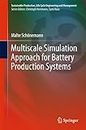 Multiscale Simulation Approach for Battery Production Systems (Sustainable Production, Life Cycle Engineering and Management) (English Edition)