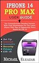 IPHONE 14 PRO MAX USER GUIDE: The Comprehensive Detailed Tutorial With Clear Illustrations For The Latest iPhone With Tips & Explanatory Notes Based On iOS 16 (English Edition)