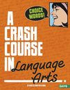 Choice Words!: A Crash Course in Language Arts - Rebecca Langston-George - NEW