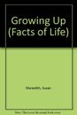 Growing Up (Facts of Life) by Meredith, Susan Hardback Book The Cheap Fast Free