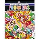 Flowers : Colouring Book for Adults (Colouring for Peace and Relaxation)