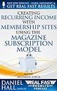 Creating Recurring Income with Membership Sites Using the Magazine Subscription Model (Real Fast Results Book 43) (English Edition)