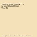 TRONO DI SPADE STAGIONI 1 - 8, LA SERIE COMPLETA (4K Ultra-HD), David Benioff