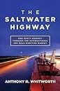 The Saltwater Highway: One Man's Journey through the International Dry Bulk Maritime Market