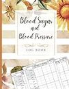 Blood Sugar and Blood Pressure Log Book For Diabetics: Large Print 8.5"x11", 106 Pages: Daily / Weekly Record & Monitor Blood Pressure, Blood Glucose - Great Gift for Mom, Dad, Grandma, or Grandpa