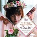 Mes bijoux et accessoires fleuris (Esprit nature) (French Edition)