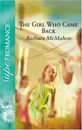 The Girl Who Came Back (Silhouette Superromance) By Barbara McMa