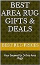 Best Area Rug Gifts & Deals: Your Source For Online Area Rugs