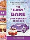 The Easy Bake Oven Complete Cookbook: 150 Simple & Delicious Easy Bake Oven Recipes for Girls and Boys