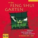 Feng-Shui-Garten - Gärtnern nach Feng-Shui in Haus & Garten (mit Kalender 2001 -