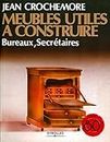 Meubles utiles à constuire - T2: Bureaux, secrétaires. (Reprint)