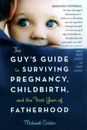 The Guy's Guide Pour Survival Pregnancy, Childbirth, Et The First