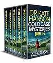 DR KATE HANSON COLD CASE MYSTERIES BOOKS 1–5 five gripping crime mysteries you won’t be able to put down (Crime Thriller Box Sets)