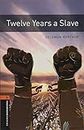 Oxford Bookworms Library: Level 2:: Twelve Years a Slave: Graded readers for secondary and adult learners
