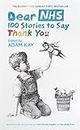 Dear NHS: 100 Stories to Say Thank You, Edited by Adam Kay