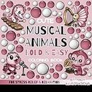 Cute Musical Animals Bold & Easy Coloring Book: For Stress Relief and Relaxation with big and simple large print pages I For adults and kids
