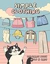 Bold Easy Simple Clothing Coloring Book: Fashion Design Coloring Pages with Hats, Shirts, Pants, Shoes, Accessories, and More for Kids, Teens, and Adults