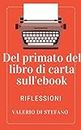 Del primato dei libri di carta sull'ebook (Italian Edition)