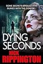 DYING SECONDS: (Boxer Boys gangland series Book 3) (English Edition)