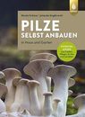 Pilze selbst anbauen: In Haus und Garten. Exper, Nicola-KrAmer, Englbre PB*.