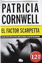 El factor Scarpetta: Serie Kay Scarpetta (B DE BOLSILLO LUJO) de Patricia D. Cornwell (24 oct 2012) Tapa dura