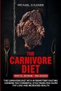 The Carnivore Diet Special Edition - Two Books - Carnivore Diet by Kaiser Micha
