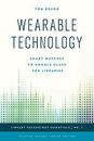 Wearable Technology: Smart Watches to Google Gl, Bruno Paperback+-
