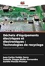 Déchets d'équipements électriques et électroniques: Technologies de recyclage