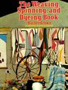 The Weaving, Spinning, and Dyeing Book - Paperback By Brown, Rachel - GOOD