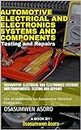 Automotive Electrical and Electronics Systems and Components: Testing and Repairs: Use of multimeter for Automotive Electrical Diagnostics