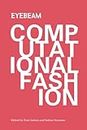 Computational Fashion: Topics in fashion and wearable technology