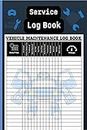 Service Log Book : Repair & Service Record Book for Automotive Service, Oil Change Book and Auto Expense Diary | Journal for Cars, Trucks , RV’s , ... , Motorcycle, Engine Autolog | Driver Gift !