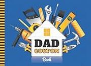 Dad Coupon Book: 50 Blank Vouchers / Fill In The Blank / Cute Card Alternative / Stocking Stuffer Booklet / Gift For Father's Day - Birthday - Christmas / Home Repair - Hand Tools Theme on Blue