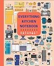 Everything Kitchen Notebook: A fascinating abundance of Kitchen utensils and appliances Notebook cover