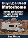 Buying a Used Motorhome - How to get the most for your money and not get burned (updated March 2017)