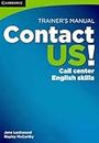 Contact US! Trainer's Manual: Call Center English Skills (CAMBRIDGE)