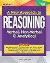 ARIHANT A NEW APPROACH TO REASONING VERBAL, NON-VERBAL & ANALYTICAL NEW EDITION 2024 FOR ALL CPMPETITIVE EXAMS