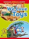 Macmillan Children's Readers Level 1: We Love Toys