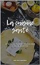 La cuisine santé: 40 recettes végan/végétaliennes (French Edition)