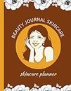 Beauty Journal: A attractive beauty journal to record the morning and evening beauty regime, perfect beauty journal, personal care, cosmetics, body, and hair beauty care for women