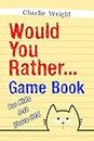 Would You Rather Game Book: For kids 6-12 Years old