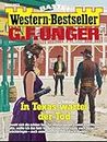G. F. Unger Western-Bestseller 2673: In Texas wartet der Tod