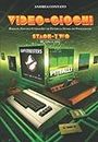 Video-Giochi: Persone, giochi e compagnie che fecero la storia dei videogiochi: Stage two: dal 1980 al 1984