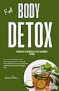 Full Body Detox Formula to Burn Belly Fat & Remove Toxins: From Liver Cleanse to THC Detoxifying guide: Discover the Power of Skinny Fit Tea, Foot Pads, and Colon Cleanser for Weight Loss