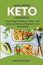 Ninja Speedi Keto Cookbook: From Fridge to Table in a Flash - 150+ Quick and Delicious Recipes for Your Ninja Speedi (Healthy Weight Loss Solutions)