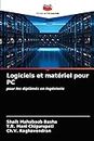 Logiciels et matériel pour PC: pour les diplômés en ingénierie (French Edition)