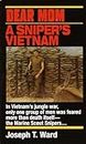 Dear Mom: A Sniper's Vietnam