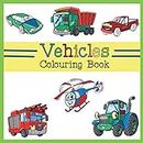 Vehicles Colouring Book: Car, Plane, Digger, Tractor, Bulldozer, Firetruck, Construction & Dump Truck Activity Book for Kids & Toddlers