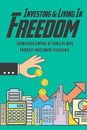 Investing & Living In Freedom Taking Back Control Your Life W by Bambino Dorthey