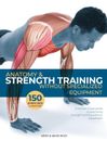 Anatomy & Strength Training: Without Specialized Equipment | Guillermo Seijas